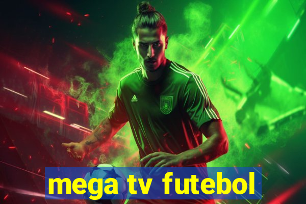 mega tv futebol